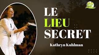 Le Lieu Secret Avec Kathryn Kuhlman  La Secret de la Communion Avec le Saint Esprit [upl. by Iaria725]