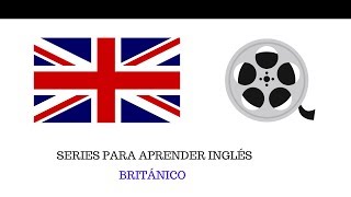 📺 SERIES para aprender inglés BRITÁNICO 💂 [upl. by Lorine]