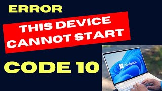 This Device cannot start Code 10 Error on Windows 11  10 Fixed [upl. by Otanod]