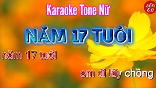 Karaoke Năm 17 Tuổi Tone Nữ l Karaoke Sến 50 [upl. by Rexanna913]