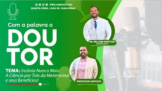 AO VIVO  Insônia Nunca Mais A Ciência por Trás da Melatonina e seus Benefícios [upl. by Dnanidref]