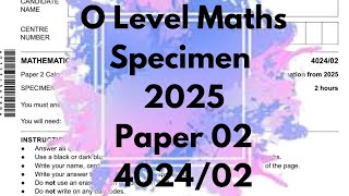 O Level MATHS SPECIMEN 2025  PAPER 2 402402 [upl. by Dusa]