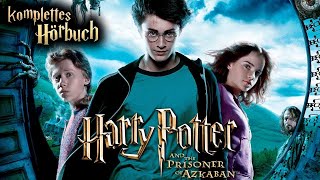 HÖRBUCH Harry Potter und der Gefangene von Askaban  Harry Potter Hörspiel Komplett am Stück [upl. by Ardine]