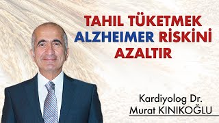 TAHIL TÜKETMEK ALZHEIMER RİSKİNİ AZALTIR [upl. by Aland]