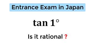 A killer question from Japan Is tan 1° a rational number [upl. by Wilcox631]