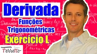 Exercício L  Derivadas de Funções Trigonométricas [upl. by Oisacin]