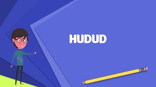 What is Hudud Explain Hudud Define Hudud Meaning of Hudud [upl. by Flieger]