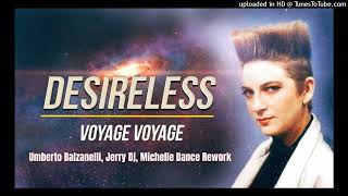 Desireless  Voyage Voyage Umberto Balzanelli Jerry Dj Michelle Dance Rework [upl. by Mauldon]