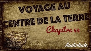 Livre audio  Voyage au Centre de la Terre Chapitre 44 [upl. by Mufinella193]