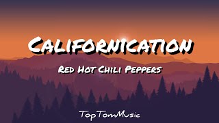 Californication  Red Hot Chili Peppers lyrics [upl. by Allerus]