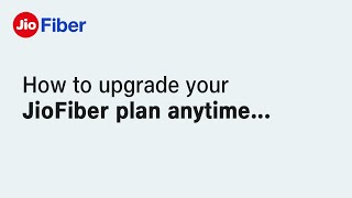 JioFiber  How To Upgrade Your JioFiber Plan Anytime [upl. by Kirenoj]