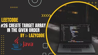 LeetCode in Java  Problem Solving in Arrays Easy Question  Create Target Array in the Given Order [upl. by Biddy939]