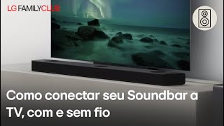 Como conectar seu Soundbar a TV com e sem fio [upl. by Olrak]