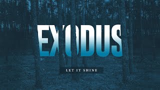 Exodus Let it Shine [upl. by Amabelle755]