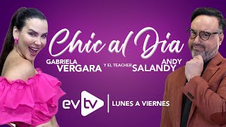 evtv EnVivo  Chic al Día con GabrielaVergara y TeacherSalandy  EVTV  12042024 [upl. by Eliga]