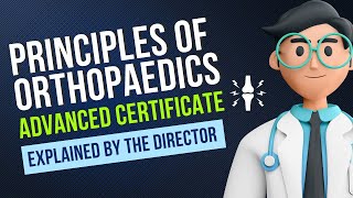 Principles of Orthopaedics Advanced Certificate  Explained by the Director  Orthopaedic Academy [upl. by Ahsienyt]