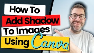 How To Add Shadows to a Photo in Canva  Easy Guide [upl. by Berlin]