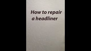 How to repair ripped headliner when airbag deployed [upl. by Ycniuqed]