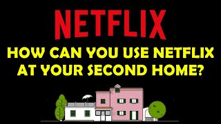 🔥 How Your Can Still Use Netflix Legally At Your Second Home 🔥 [upl. by Neibart10]