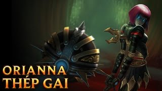 Orianna Thép Gai  Bladecraft Orianna  Skins lol [upl. by Wyatt]