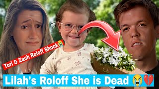 Shocking News Tori Roloffs Daughter Lilah Roloff Died today😭  Tori amp Zach Roloff Shock 💔  LPBW [upl. by Laurin]