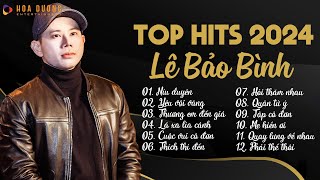 Lê Bảo Bình TOP Hits 2024  LK Níu Duyên Yêu Vội Vàng  Album Nhạc Trẻ Ballad Hay Nhất 2024 [upl. by Almita]