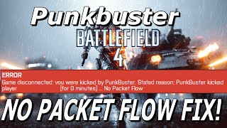 Battlefield 4  Punkbuster quotNo Packet Flowquot Fix [upl. by Grory579]