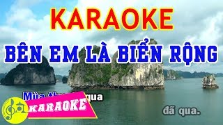 Bên Em Là Biển Rộng Karaoke  Beat Chuẩn [upl. by Ayala949]