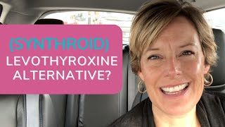 Thyroid Replacement Medication Alternatives to Levothyroxine Synthroid  Sara Peternell [upl. by Atirys148]