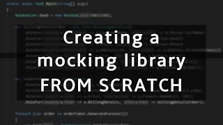 Creating a mocking library for NET in C FROM SCRATCH [upl. by Wellington]