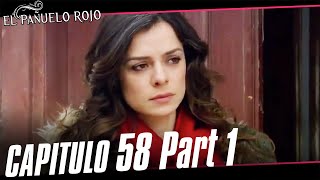 El Pañuelo Rojo  Capitulo 58  Part 1 [upl. by Lee511]