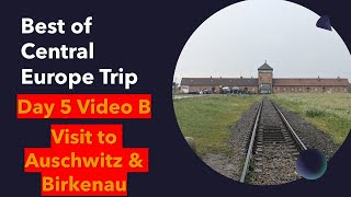 Day 5 Auschwitz amp Birkenau Camps Poland Best of Central Europe Trip with G Adventures May 2024 [upl. by Rogerson205]