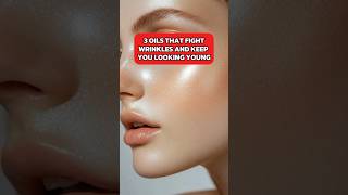 3 Oils That Fight Wrinkles and Keep You Looking Young wrinkles antiage educational wellnesstips [upl. by Stinson]