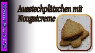 Ausstechplätzchen Rezept  Plätzchen mit Nougatcreme  Backanleitung von HomeBackDE [upl. by Rick]