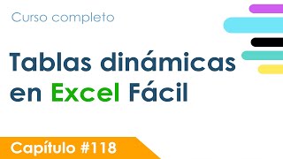 TABLAS DINÁMICAS en Excel  Capítulo 118 [upl. by Bently844]