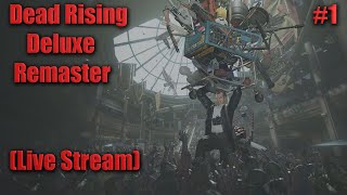 Dead Rising Deluxe Remaster Live Stream Part 1 Going For The Zombie Annihilator Achievement [upl. by Idnerb]