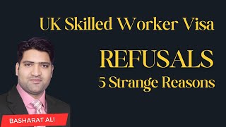 5 Strange Reasons of UK Skilled Worker Visa Refusals [upl. by Irah]