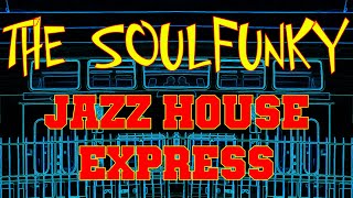 The Soulfunky Jazz House Express 20241 Mixed by Ophonk [upl. by Eniamret]