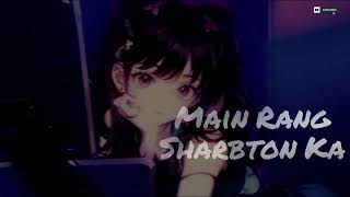 Main Rang Sharbaton Ka Slowed And ReverbArijit Singh Songs  Music  Songs  NCS  Lofi🎶X﹏X [upl. by Rolf]