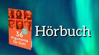 36 Argumente für Gott 1 Hörbuch [upl. by Hadihahs]