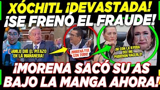 AMLO ¡SE ACABA DE FRENAR EL FRAUDE XÓCHITL ¡NO LO VIO VENIR MORENA SACÓ SU ÚLTIMA CARTA HOY [upl. by Suoivatram]