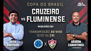 CRUZEIRO 0 X 3 FLUMINENSE  Copa do Brasil  Volta  Oitavas de Final  12072022  AO VIVO [upl. by Alwyn]