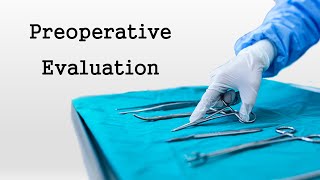 How to Perform a Preoperative Evaluation [upl. by Leizahaj201]