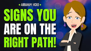 Signs You Are on the Right Path ✨ Abraham Hicks 2024 [upl. by Iot]