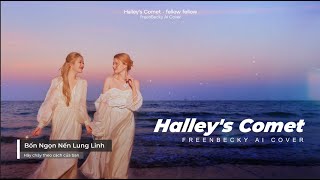 Halleys Comet  ดาวหางฮัลเลย์  fellow fellow  FreenBecky AI Cover [upl. by Yniar978]