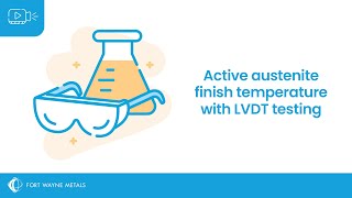 Active Austenite Finish Temperature with LVDT Testing [upl. by Alag]