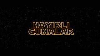 Hayırlı Cumalar Star Wars İntro [upl. by Hollis968]