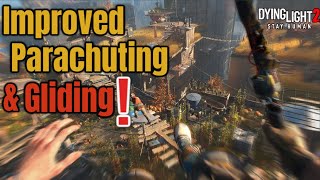 Dying Light 2 Update – Introduces More Improved and Realistic Parachuting and Gliding Mechanics [upl. by Aierb]