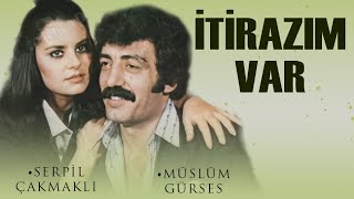 İtirazım Var Türk Filmi  FULL  MÜSLÜM GÜRSES  SERPİL ÇAKMAKLI [upl. by Jarret]