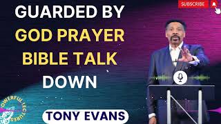 Tony Evans Sermon 2024  Guarded By God Prayer Bible Talk Down [upl. by Znerol]